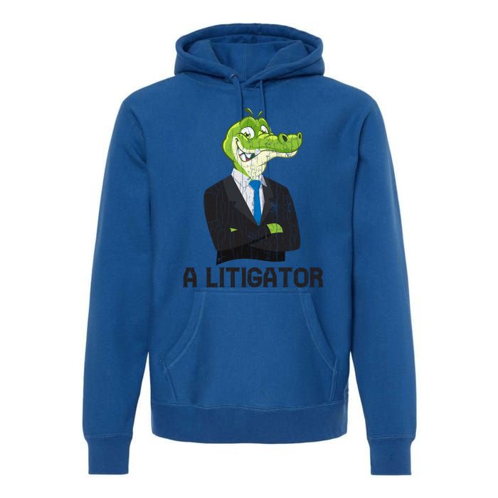 A Litigator Funny Lawyer Attorney Law School Graphic Gift Premium Hoodie