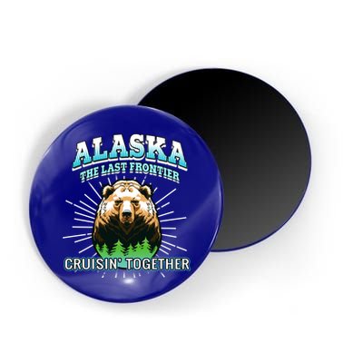 Alaska Last Frontier Family Group Trip Cruisin Together Cool Gift Magnet