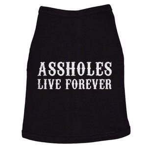 Assholes Live Forever Funny Doggie Tank