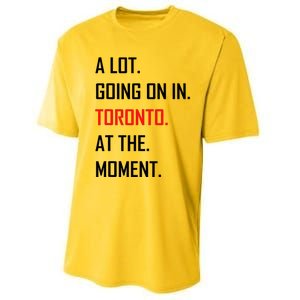 A Lot Going On In Toronto At The Moment Performance Sprint T-Shirt