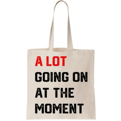 A Lot Going On At The Moment Bag