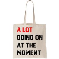 A Lot Going On At The Moment Bag