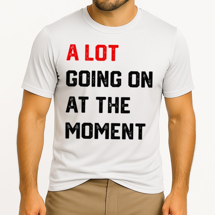 A Lot Going On At The Moment Performance Shirt