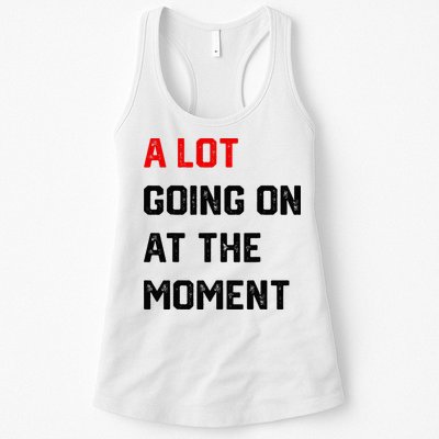 A Lot Going On At The Moment Womens Tank Top
