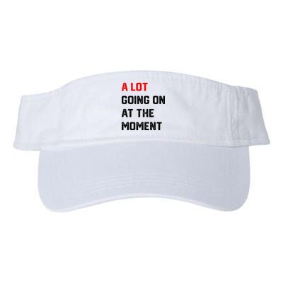A Lot Going On At The Moment Visor