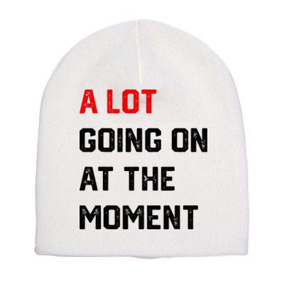 A Lot Going On At The Moment Short Acrylic Beanie
