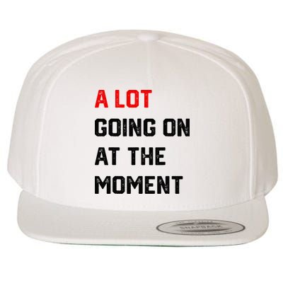 A Lot Going On At The Moment Wool Snapback Cap