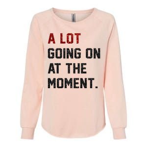 A LOT GOING ON AT THE MOMENT. Womens California Wash Sweatshirt