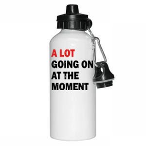 A Lot Going On At The Moment Aluminum Water Bottle