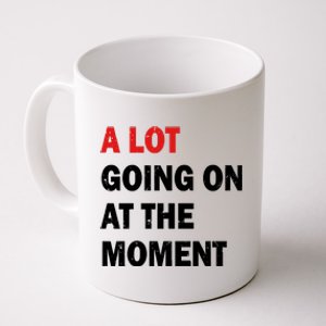 A Lot Going On At The Moment Coffee Mug