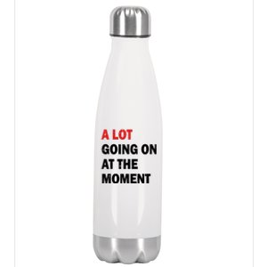 A Lot Going On At The Moment Stainless Steel Insulated Water Bottle