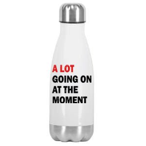 A Lot Going On At The Moment Stainless Steel Insulated Water Bottle