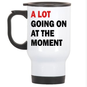 A Lot Going On At The Moment Stainless Steel Travel Mug