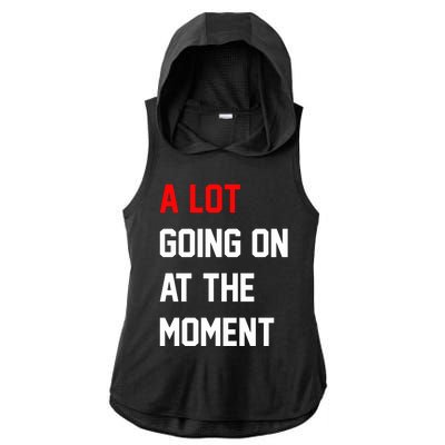 A Lot Going On At The Moment Ladies PosiCharge Tri-Blend Wicking Draft Hoodie Tank