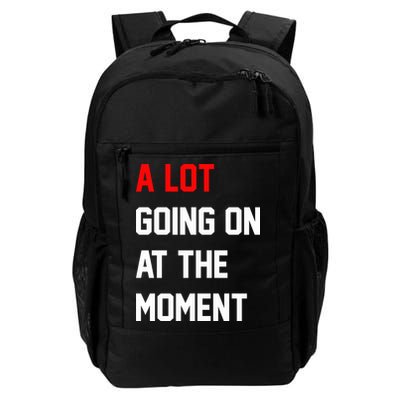 A Lot Going On At The Moment Backpack