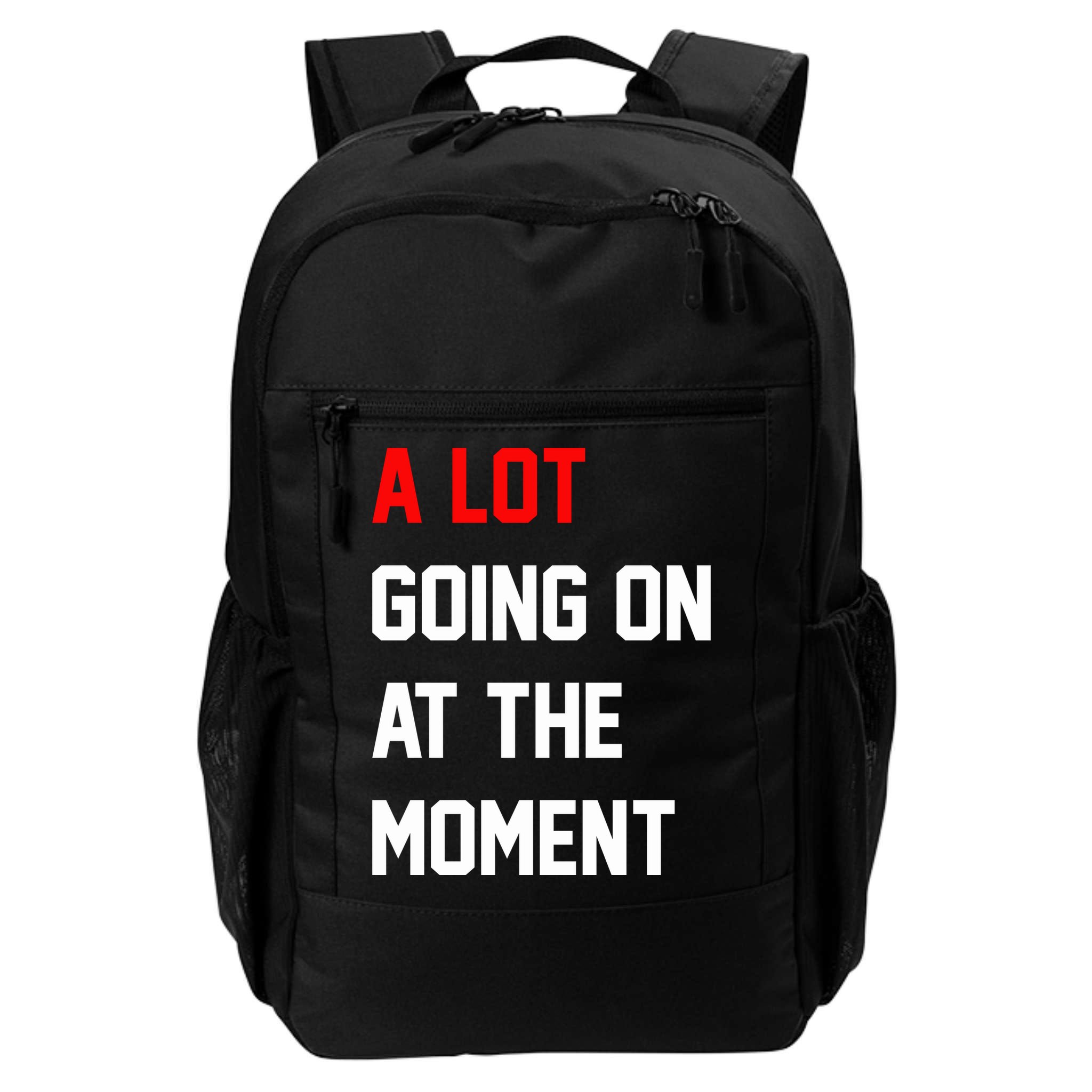 A Lot Going On At The Moment Backpack