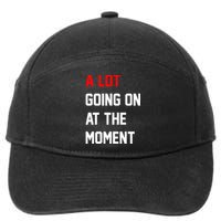 A Lot Going On At The Moment 7-Panel Snapback Hat