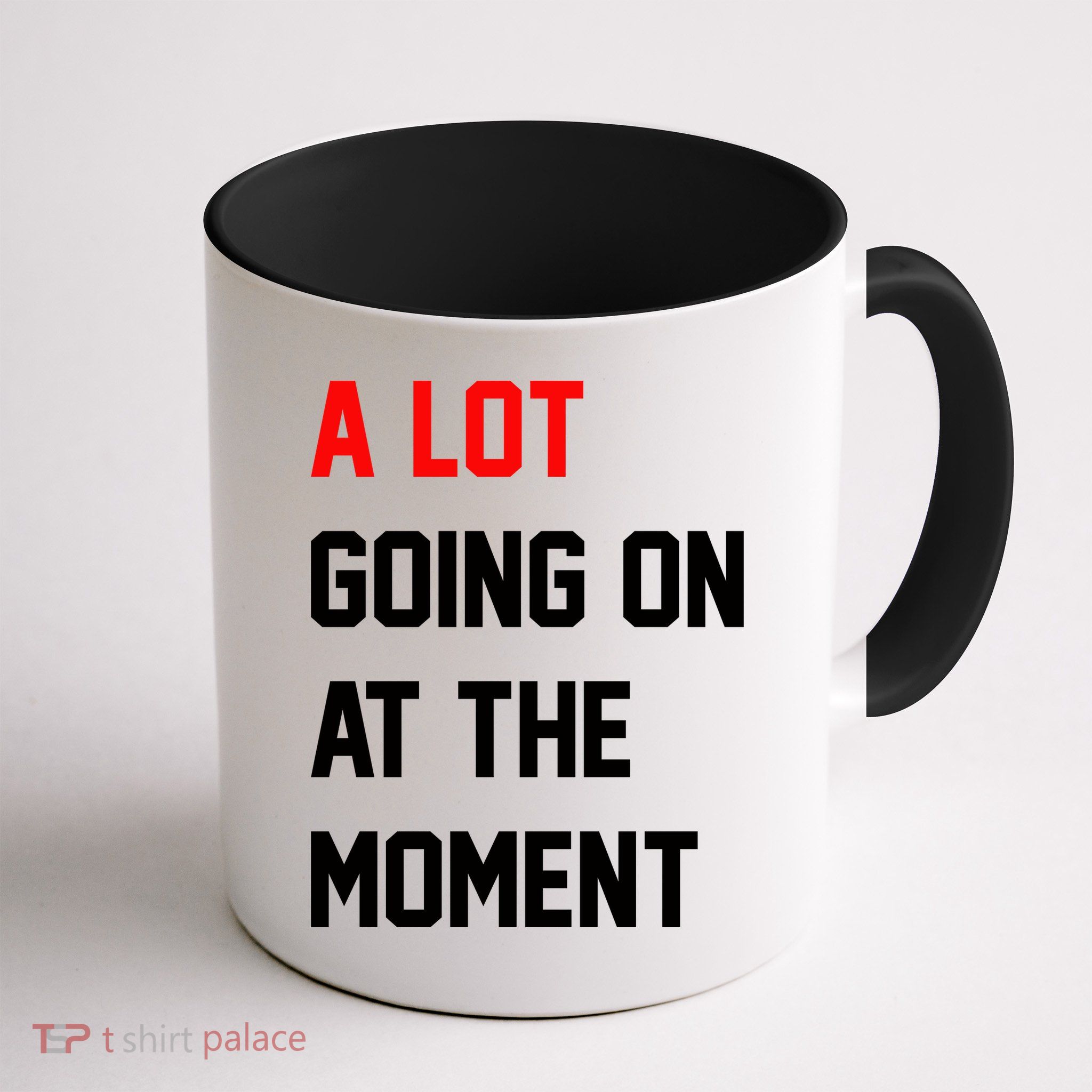 A Lot Going On At The Moment Mug