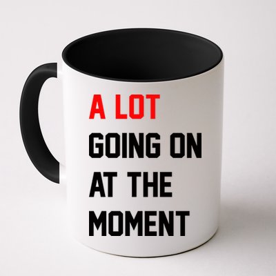 A Lot Going On At The Moment Mug