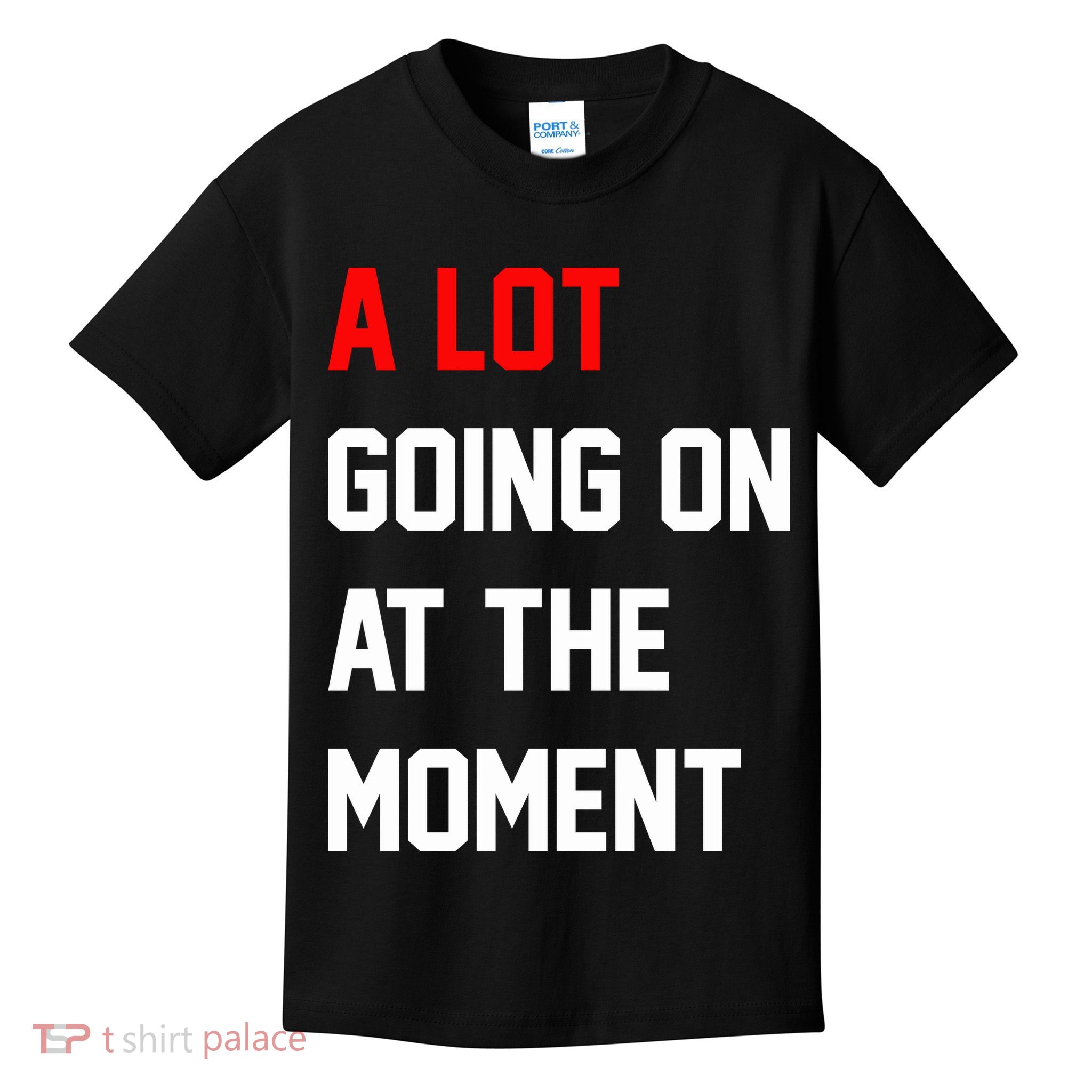 A Lot Going On At The Moment Kids T-Shirt