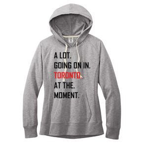 A Lot Going On In Toronto At The Moment Women's Fleece Hoodie