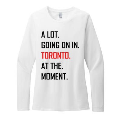 A Lot Going On In Toronto At The Moment Womens CVC Long Sleeve Shirt