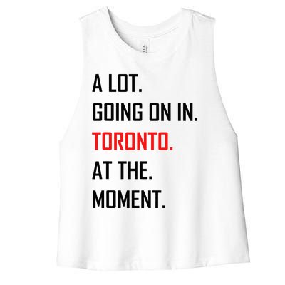 A Lot Going On In Toronto At The Moment Women's Racerback Cropped Tank