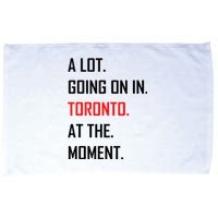 A Lot Going On In Toronto At The Moment Microfiber Hand Towel