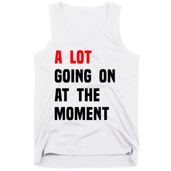 A Lot Going On At The Moment Funny Vintage Tank Top