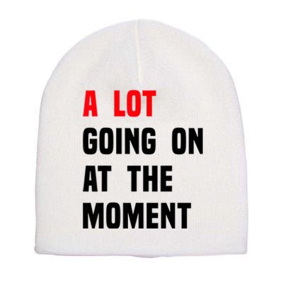 A Lot Going On At The Moment Funny Vintage Short Acrylic Beanie