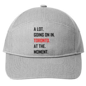 A Lot Going On In Toronto At The Moment 7-Panel Snapback Hat