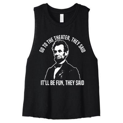 Abraham Lincoln Go To The Theater They Said History Women's Racerback Cropped Tank