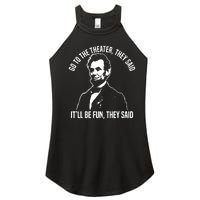 Abraham Lincoln Go To The Theater They Said History Women’s Perfect Tri Rocker Tank