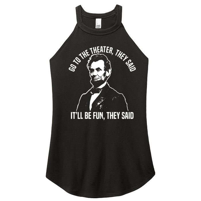 Abraham Lincoln Go To The Theater They Said History Women’s Perfect Tri Rocker Tank