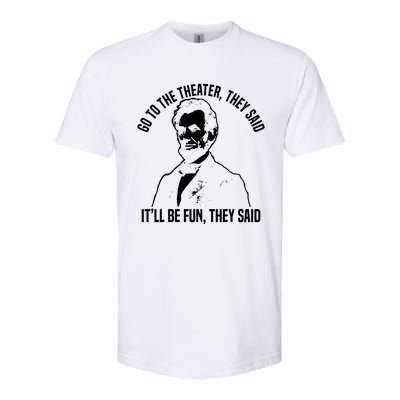 Abraham Lincoln Go To The Theater They Said History Softstyle® CVC T-Shirt