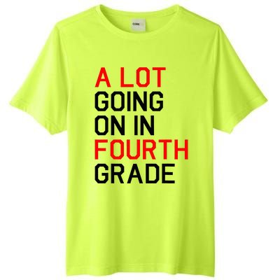 A Lot Going On In Fourth Grade For Teacher And Student Tall Fusion ChromaSoft Performance T-Shirt