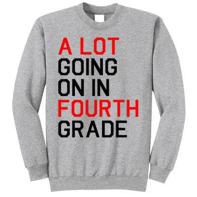 A Lot Going On In Fourth Grade For Teacher And Student Sweatshirt