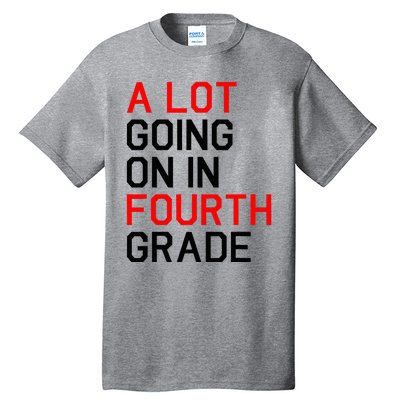 A Lot Going On In Fourth Grade For Teacher And Student Tall T-Shirt