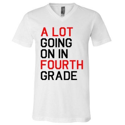 A Lot Going On In Fourth Grade For Teacher And Student V-Neck T-Shirt