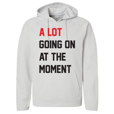 A Lot Going On At The Moment Performance Fleece Hoodie