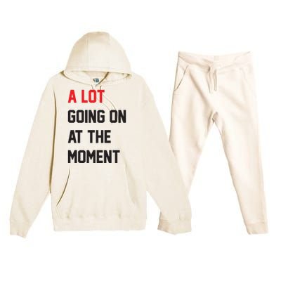 A Lot Going On At The Moment Premium Hooded Sweatsuit Set