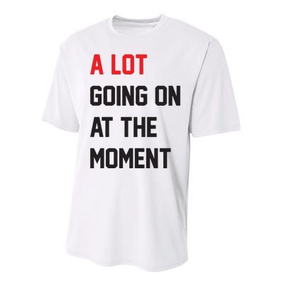 A Lot Going On At The Moment Performance Sprint T-Shirt