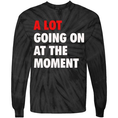 A Lot Going On At The Moment Tie-Dye Long Sleeve Shirt