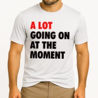 A Lot Going On At The Moment Performance Shirt