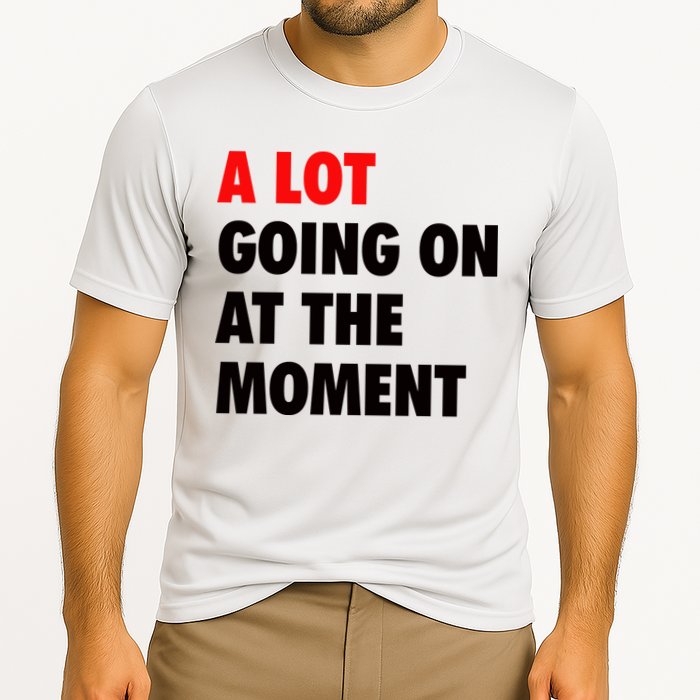 A Lot Going On At The Moment Performance Shirt