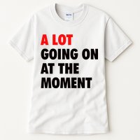 A Lot Going On At The Moment Tall T-Shirt