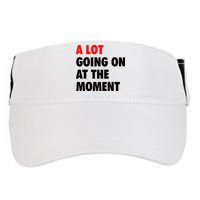 A Lot Going On At The Moment Adult Drive Performance Visor