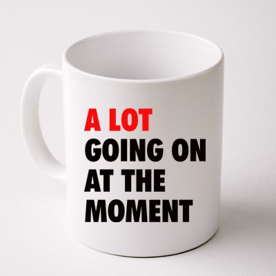 A Lot Going On At The Moment Mug