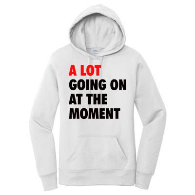 A Lot Going On At The Moment Women's Pullover Hoodie