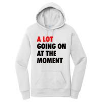 A Lot Going On At The Moment Women's Pullover Hoodie